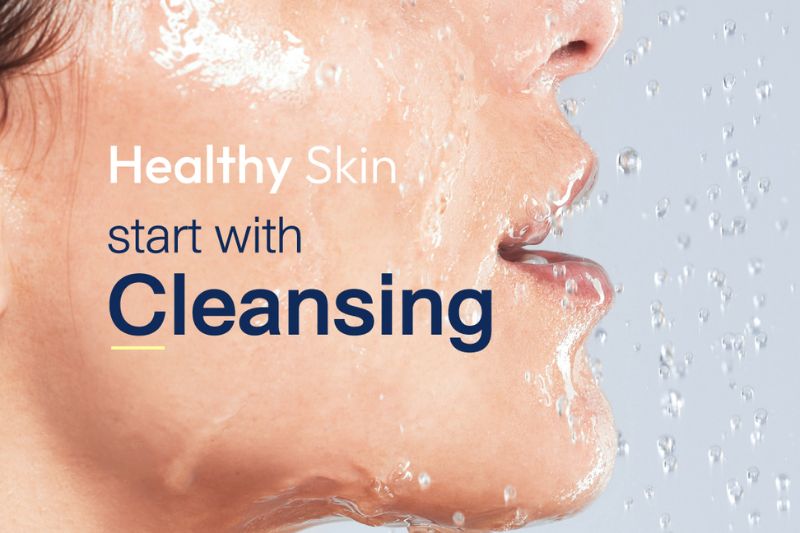 Healthy Skin start with cleansing